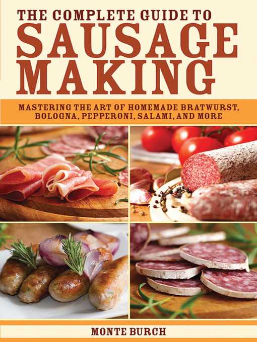 Title details for The Complete Guide to Sausage Making: Mastering the Art of Homemade Bratwurst, Bologna, Pepperoni, Salami, and More by Monte Burch - Wait list